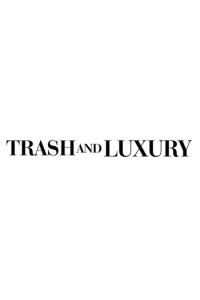 TRASH AND LUXURY